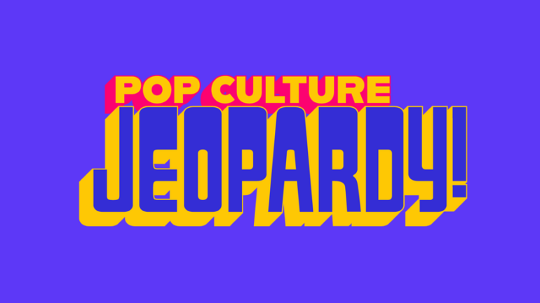 Pop Culture Jeopardy!