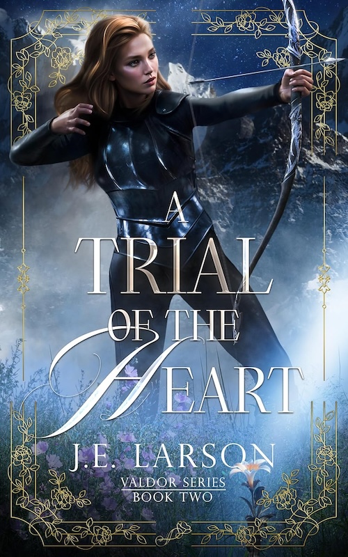 A Trial of the Heart by J.E. Larson